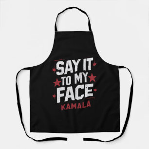 Tablier Dites-Le Sur Mon Visage Kamala Harris Présidente 2