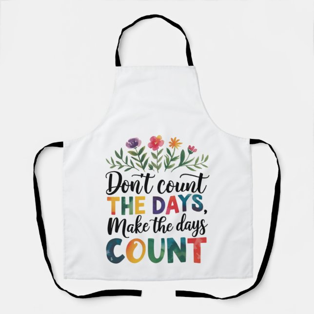 Tablier Don't count the days, make the days count (Recto)
