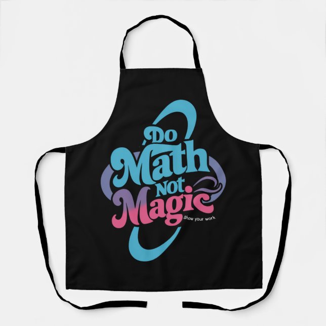 Tablier Faire des maths pas de la magie amateurs de maths  (Recto)
