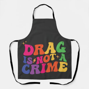 Tablier Fierté LGBT LE DRAG N'EST PAS UN CRIME de soutien