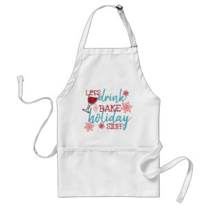 Tablier Funny Drinking and Holiday Baking Quote Text