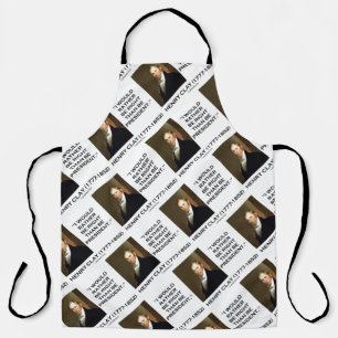 Tablier Henry Clay Je Préférerais Avoir Raison Que Le Pr