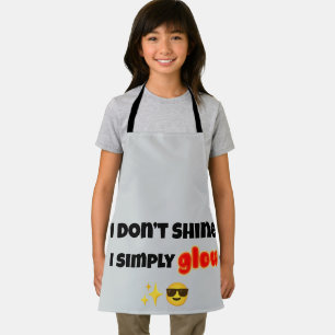 Tablier I Don’t Shine, I Simply Glow