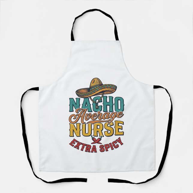 Tablier Infirmière pas moyenne Nacho extra épicée drôle de (Recto)