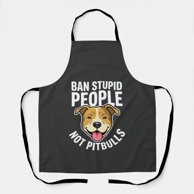 Tablier Interdire les gens stupides pas Pitbulls Chien (Recto)