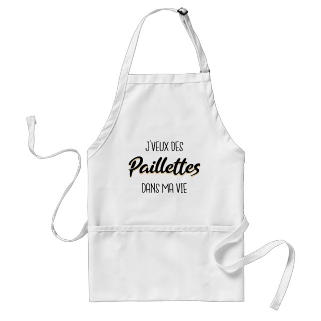Tablier J veux des paillettes dans ma vie (Devant)