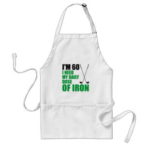 Tablier J'ai 60 Dose Of Iron Funny Golf Apron