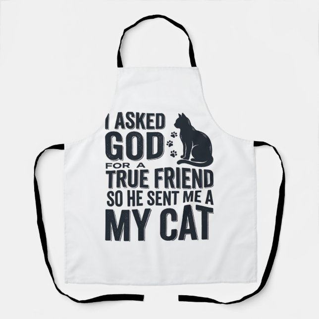 Tablier J'ai demandé à Dieu un véritable ami Mon chat desi (Recto)