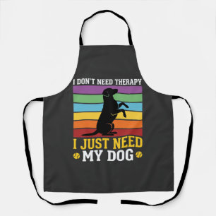 Tablier J'ai juste besoin de la thérapie de mon chien