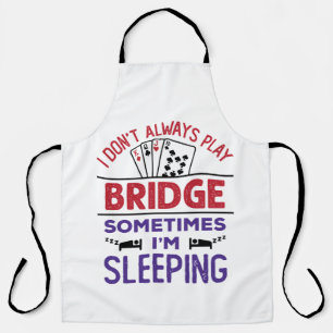 Tablier Je ne joue pas toujours au pont Parfois je dors