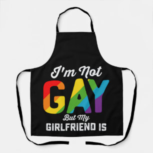 Tablier Je ne suis pas gay mais ma petite amie est drôle F
