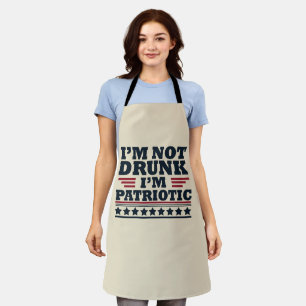 Tablier Je ne suis pas ivre. Je suis patriote Drôle 4 juil