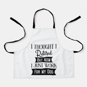 TABLIER JE PENSAIS QUE J'AI RETRAITÉ MAIS MAINTENANT JE TR