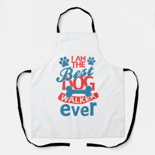 Tablier Je suis le meilleur marcheur de chiens jamais été