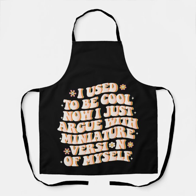 Tablier J'étais cool maintenant je m'argumente avec ma ver (Recto)