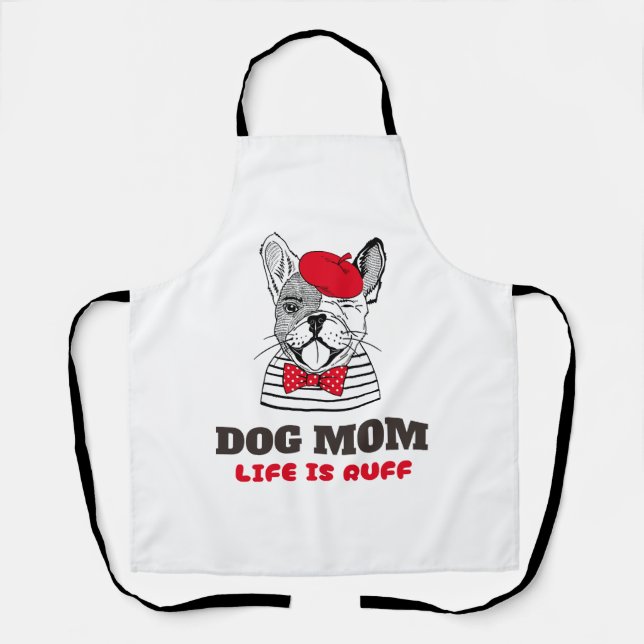Tablier La Vie De Maman De Chien Est Ruff (Recto)