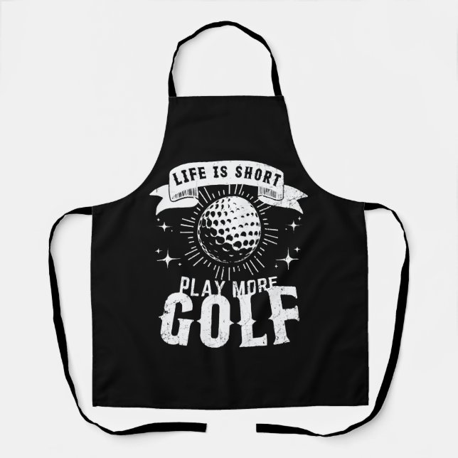 Tablier La vie est courte. Jouez plus de golf (Recto)