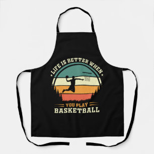 Tablier la vie est meilleure quand on joue au basket