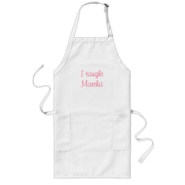 Tablier Long J'ai enseigné Martha (Devant)