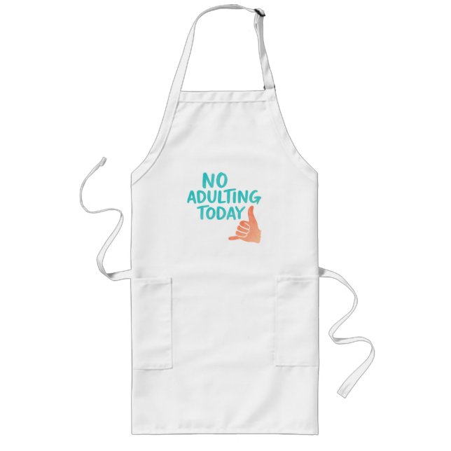 Tablier Long No Adulting Today Funny Long Kitchen Apron (Devant)