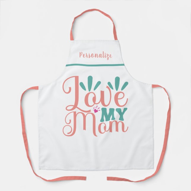 Tablier Love My Mom Citer un cadeau pour Maman Kitchen (Recto)