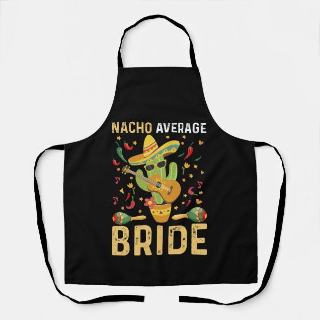 Tablier Mariée pas moyenne Nacho Cinco De Mayo Mariage Mex (Recto)