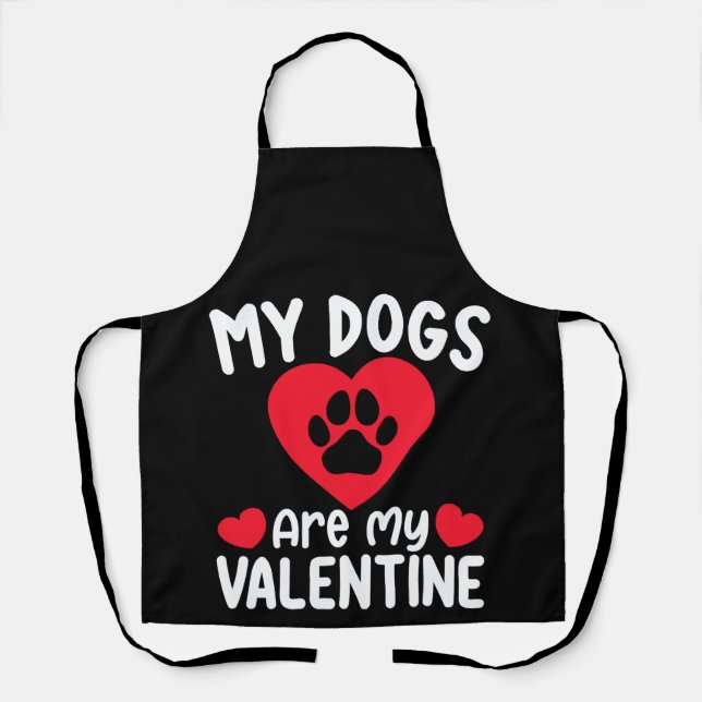 Tablier Mes chiens sont ma Saint-Valentin Drôle Amoureux d (Recto)