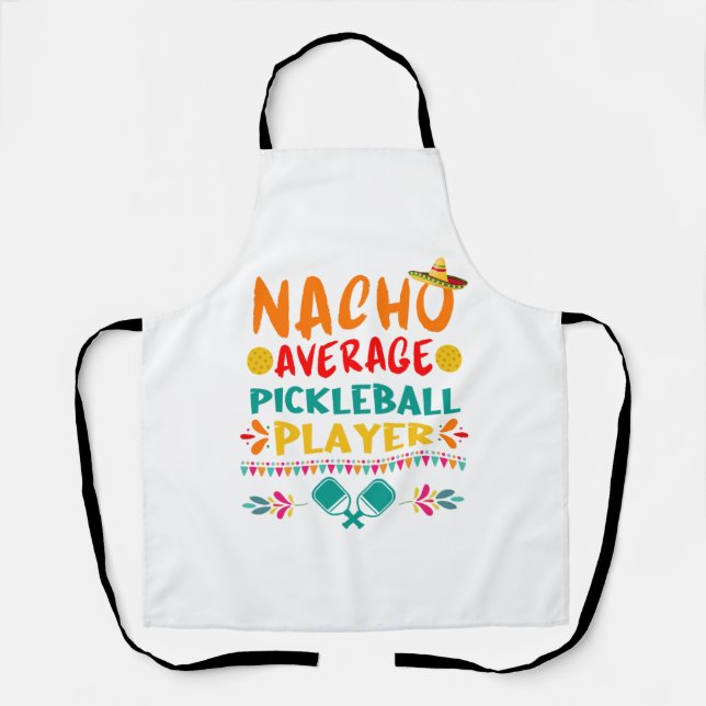 Tablier Nacho Moyenne Pickleball Joueur Funny Cinco De Mai (Recto)