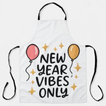 "New Year Vibes Only" Celebration Kitchen Apron