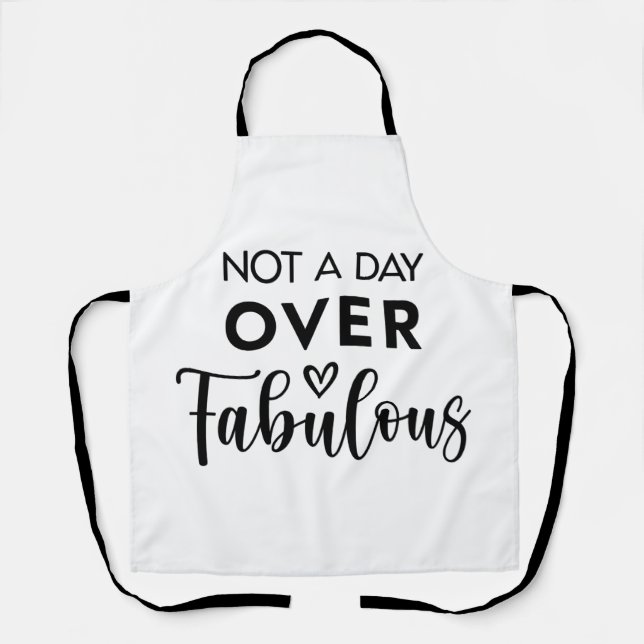 Tablier Not a Day Over Fabulous – Funny Birthday Quote (Recto)