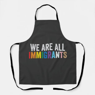 Tablier Nous sommes tous des immigrants LGBT Rainbow Ally