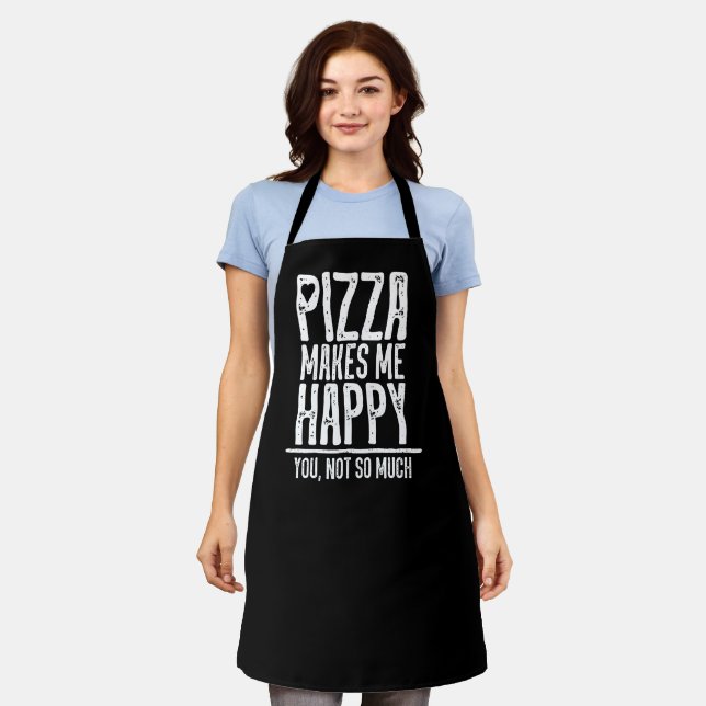 Tablier Pizza Me Rend Heureux. Toi, Pas Tant. (Porté)