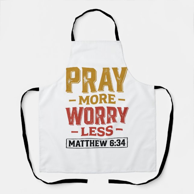 Tablier Priez Plus Inquiétez Moins Matthew 6_34 Conception (Recto)