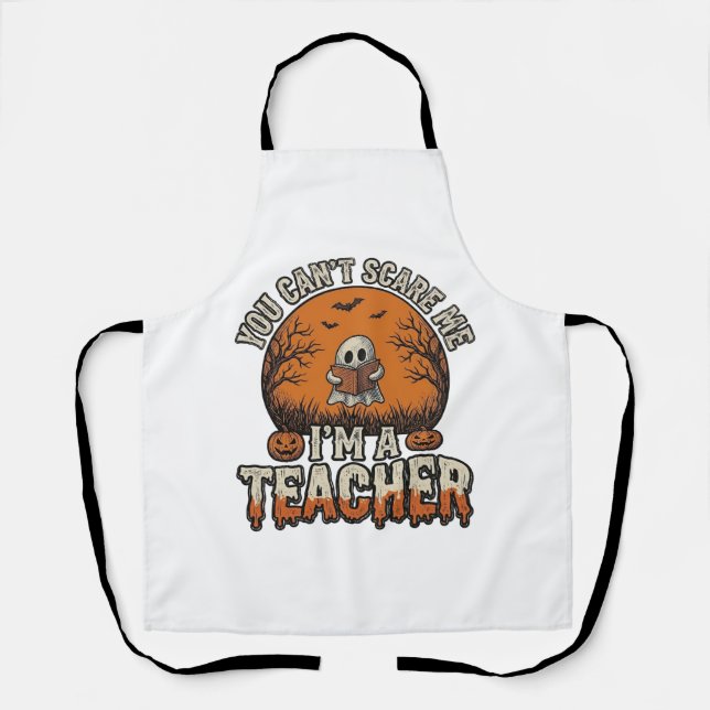 Tablier Professeur Halloween Vous Ne Pouvez Pas M'effrayer (Recto)