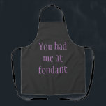 Tablier Purple Funny Tu M’As Eu Au Parc Féminin Fondan<br><div class="desc">Un texte amusant et original pour ceux qui aiment faire cuire et aimer leur fondant! Vous m'avez fait au fondant.</div>