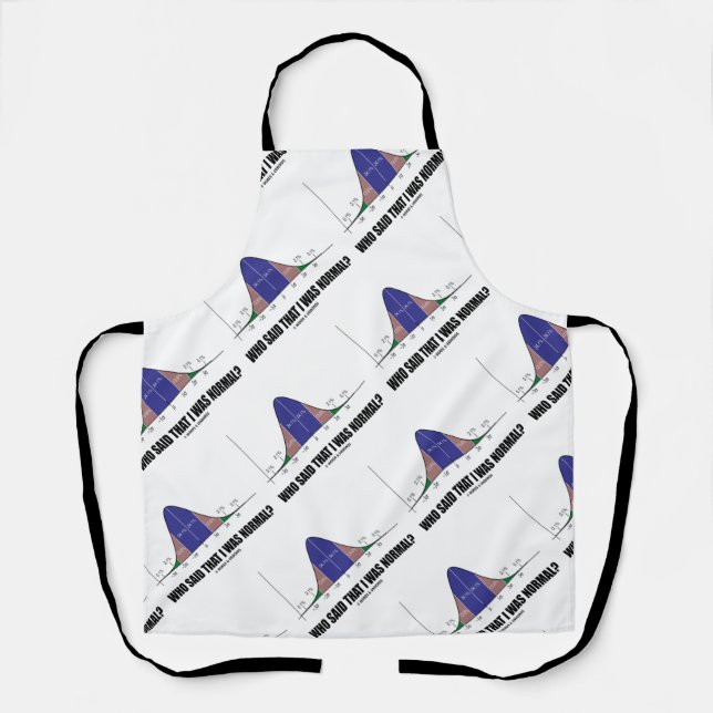 Tablier Qui A Dit Que J'Étais Normal ? Humour Geek Bell Cu (Recto)