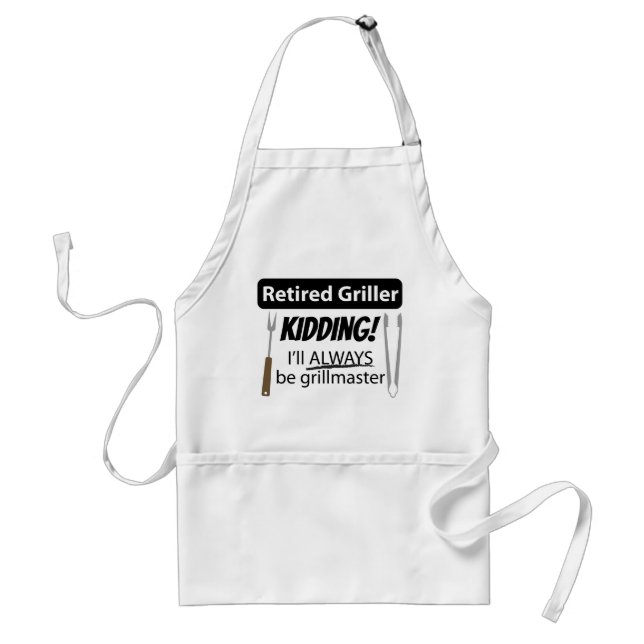 Tablier Retired Griller I'll Always Be Grill Master Funny (Devant)