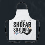 Tablier Shofar So good Funny Jewish Hanoukka Holiday Cadea<br><div class="desc">chanoukah,  menorah,  hanoukka,  dreidel,  juif,  judaïsme,  vacances,  religion,  noël, </div>