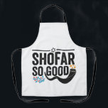 Tablier Shofar So good Funny Jewish Hanukkah Holiday<br><div class="desc">chanukah, menorah, hanukkah, dreidel, jewish, judaism, holiday, religion, christmas</div>