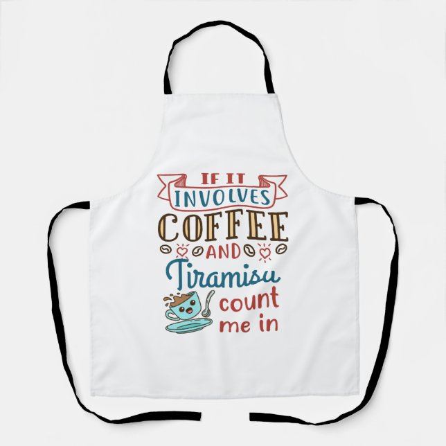 Tablier Si ça implique du café et du Tiramisu, comptez-moi (Recto)