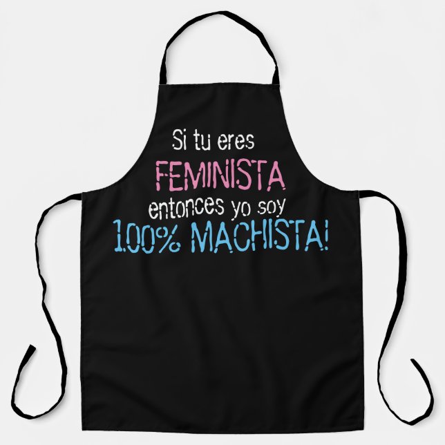 Tablier si tu eres feminista yo soy machista apron (Recto)