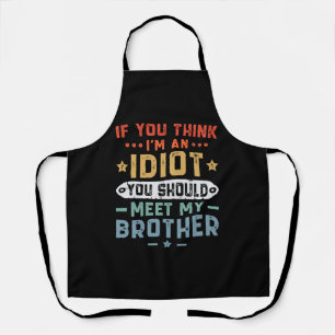 Tablier Si vous pensez que je suis un idiot, vous devriez