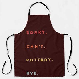 Tablier Sorry Can't Pottery Bye - Retro Funny Excuse Sayin