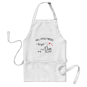 Tablier Tout-you-need-is-love-and-a-dog ! graphic