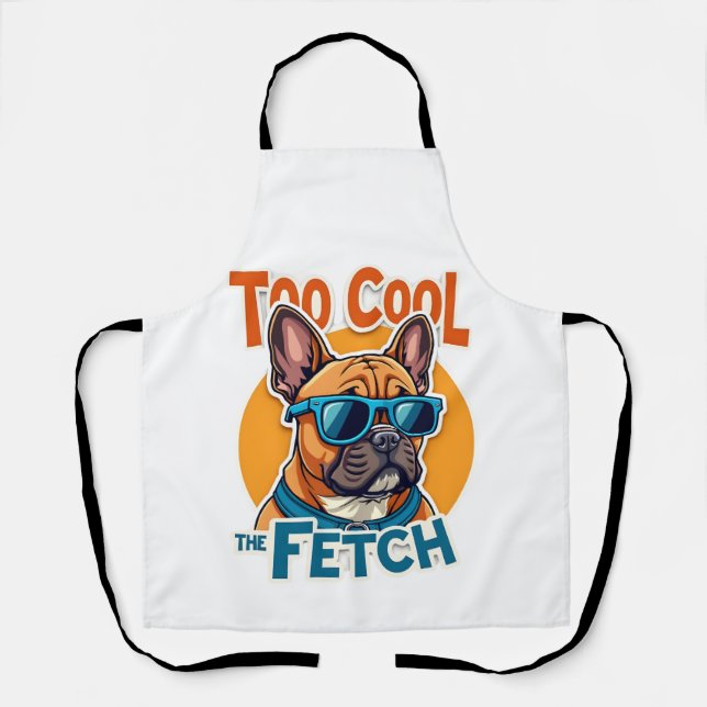 Tablier Trop Cool pour Fetch Bouledogue Français Lunettes  (Recto)