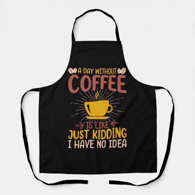 Tablier Une journée sans café, c'est juste plaisanter (Recto)