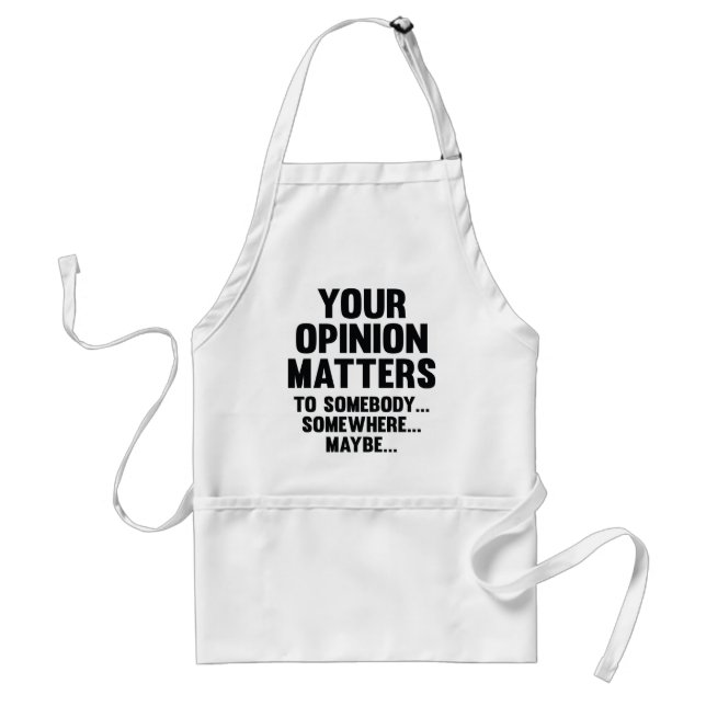 Tablier Votre Opinion Compte Pour Quelqu'Un (Devant)