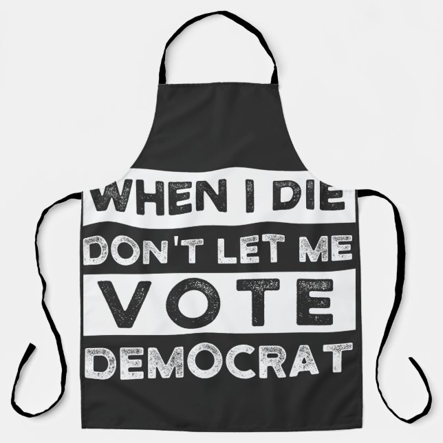 Tablier When I Démagogue de Don't Let Me Vote (Recto)