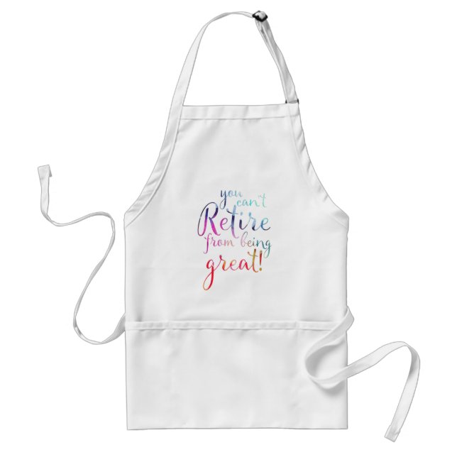 Tablier You Can't Retire From Being Great Retirement Apron (Devant)