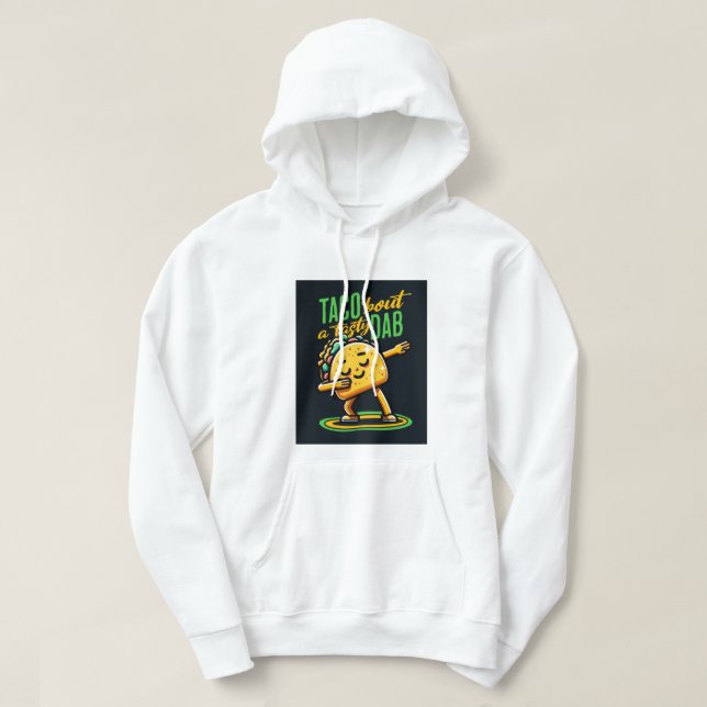 Taco 'Bout a Tasty Dab Sweat - shirt à capuche (Design devant)